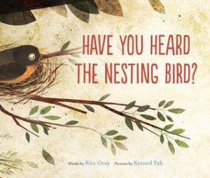 Have You Heard the Nesting Bird by Rita Gray